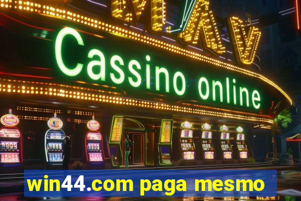 win44.com paga mesmo